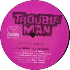 Trouble Man - Where We Stand - Far Out