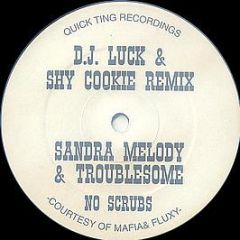 Sandra Melody & Troublesome - No Scrubs - Quick Ting Recordings