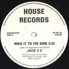 Jade 4 U - Rock It To The Bone - House Records