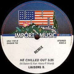 Liaisons D. - He Chilled Out (Remix) - Usa Import Music