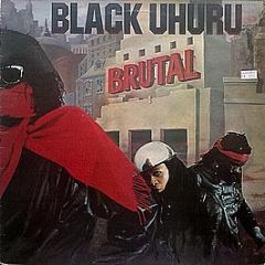 Black Uhuru - Brutal - Real Authentic Sound
