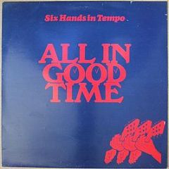 Six Hands In Tempo - All In Good Time - Burlington