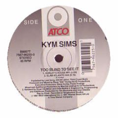 Kym Sims - Too Blind To See It - ATCO Records, EastWest