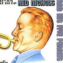Red Nichols And His Five Pennies - Rhythm Of The Day - ASV