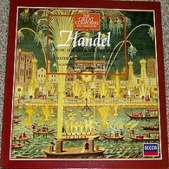 Handel - Music For The Royal Fireworks And Water Music Suites In D And F - Decca