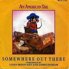 Linda Ronstadt And James Ingram - Somewhere Out There - MCA