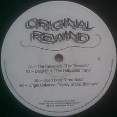 Renegade / Deep Blue / Dead Dred / Origin Unknown - Original Rewind - Original Rewind