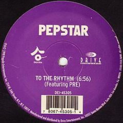 Pepstar Featuring Pre / Junior Vasquez - To The Rhythm / The Latest Drama - Pagoda