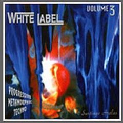 Various Artists - White Label Volume 3: Progressive Metamorphic Techno - White Label