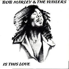 Bob Marley & The Wailers - Is This Love - Island Records