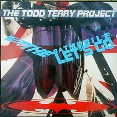 The Todd Terry Project - To The Batmobile Let's Go - Sleeping Bag Records
