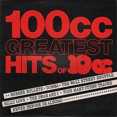 10Cc - 100cc - Greatest Hits Of 10cc - Uk Records