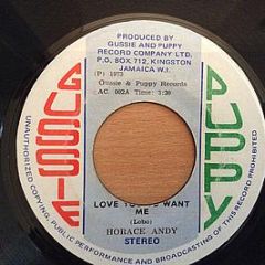 Horace Andy - Love You To Want Me - Gussie & Puppy