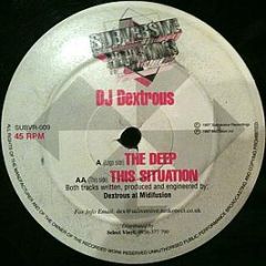 DJ Dextrous - The Deep / This Situation - Subversive Recordings