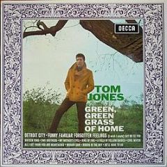 Tom Jones - Green, Green Grass Of Home - Decca