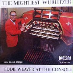 Eddie Weaver - The Mightiest Wurlitzer - Concert Recording