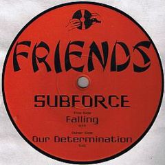 Subforce - Falling / Our Determination - Friends
