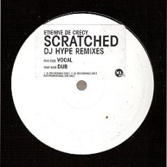 Etienne De CréCy - Scratched (DJ Hype Remixes) - XL Recordings