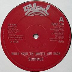 Surface - When Your 'Ex' Wants You Back - Salsoul Records