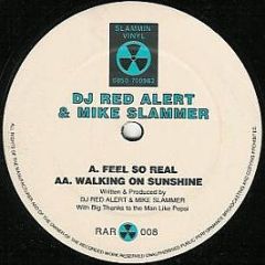 DJ Red Alert & Mike Slammer - Feel So Real / Walking On Sunshine (Repress) - Slammin' Vinyl