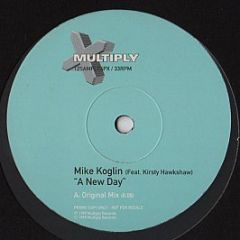 Mike Koglin - Faking The Funk / A New Day - Multiply Records