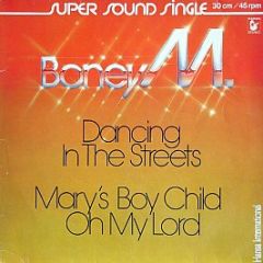 Boney M. - Dancing In The Streets / Mary's Boy Child/Oh My Lord - Hansa International
