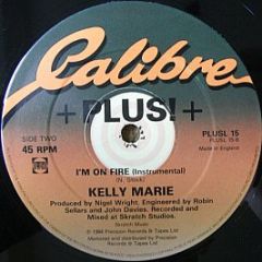 Kelly Marie - I'm On Fire - Calibre + Plus!