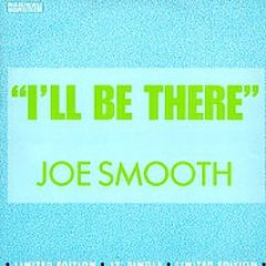 Joe Smooth - I'll Be There - Radical Records, D.J. International Records