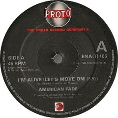 American Fade - I'm Alive (Let's Move On) - Proto