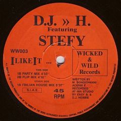 D.J. >> H. Featuring Stefy - I Like It - Wicked & Wild Records