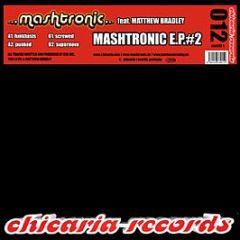 Mashtronic - Mashtronic E.P. #2 - Chicaria Records