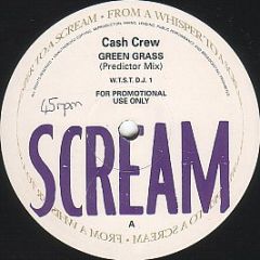 Cash Crew - Green Grass - Scream