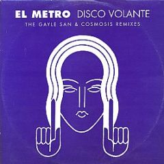 Disco Volante - El Metro (The Gayle San & Cosmosis Remixes) - Transient Records