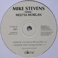 Mike Stevens Featuring Meli'Sa Morgan - Searchin' - Dome Records
