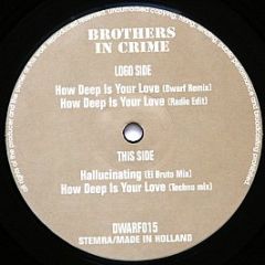 Brothers In Crime - How Deep Is Your Love - Dwarf Records
