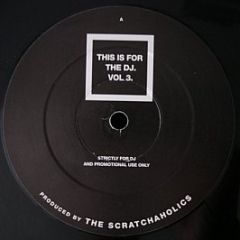 Scratchaholics - This Is For The DJ Volume 3 - This Is For The DJ