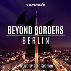 Dave Seaman - Beyond Borders: Berlin - Armada