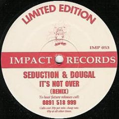 DJ Seduction & Dougal - It's Not Over (Remix) - Impact Records