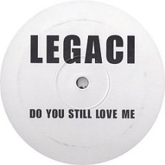 Legaci - Do You Still Love Me - Kronik Records