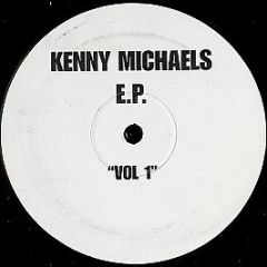 Kenny Michaels - E.P. Vol 1 'You're Gonna Get Yours' - Kronik Records