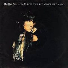 Buffy Sainte-Marie - The Big Ones Get Away - Ensign