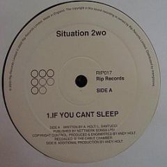 Situation 2Wo - If U Can't Sleep (Soul Mekanik Mixes) - Rip Records