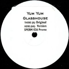 Yum Yum - Glasshouse - Sperm Records