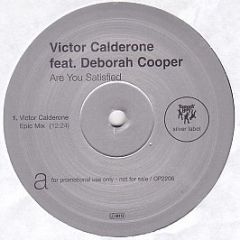 Victor Calderone Feat. Deborah Cooper - Are You Satisfied - Tommy Boy Silver Label