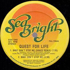 Quest For Life - Baby Don't Stop Me - Sea Bright Records