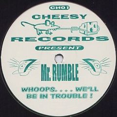 Mr. Rumble - Whoops.... We'll Be In Trouble ! - Cheesy Records