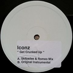 Iconz - Get Crunked Up - Relentless Records