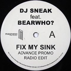 DJ Sneak feat. Bearwho? - Fix My Sink - Magnetic Recordings