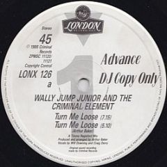 Wally Jump Junior And The Criminal Element - Turn Me Loose - London Records