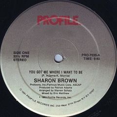 Sharon Brown - You Got Me Where I Want To Be - Profile Records